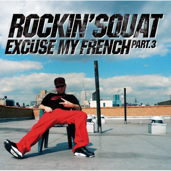 Rockin' Squat "Excuse My French Part 3" 