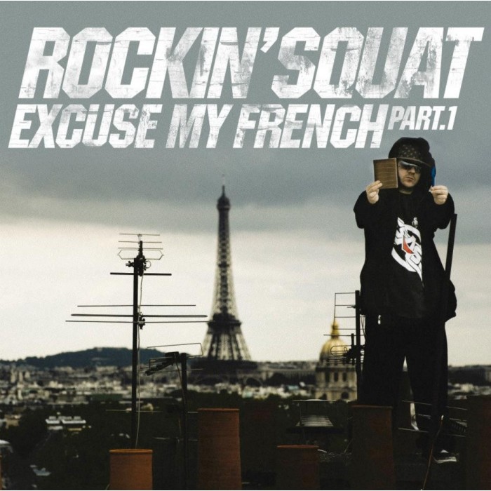Rockin' Squat "Excuse My French Part 1"