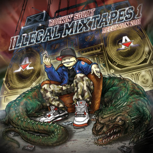 Rockin'Squat « Illégal Mixtapes 1 (Réédition 2011) »